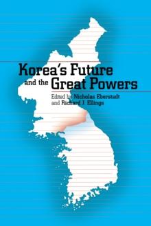 Korea's Future and the Great Powers