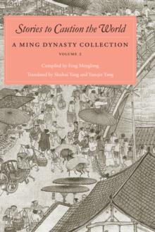 Stories to Caution the World : A Ming Dynasty Collection, Volume 2