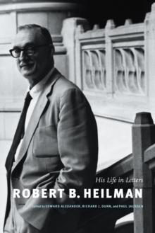 Robert B. Heilman : His Life in Letters