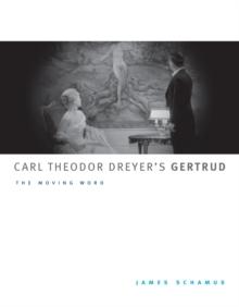 Carl Theodor Dreyer's Gertrud : The Moving Word