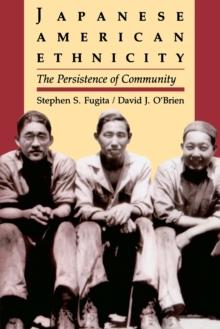 Japanese American Ethnicity : The Persistence of Community