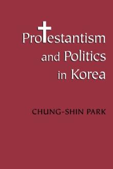 Protestantism and Politics in Korea