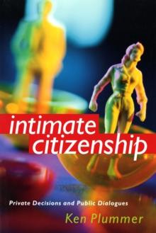 Intimate Citizenship : Private Decisions and Public Dialogues