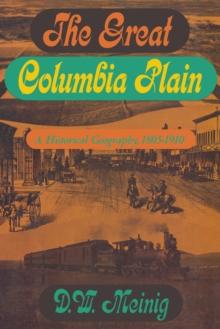 The Great Columbia Plain : A Historical Geography, 1805-1910