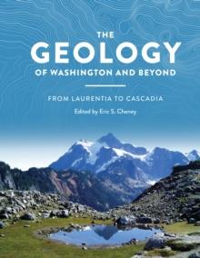 The Geology of Washington and Beyond : From Laurentia to Cascadia