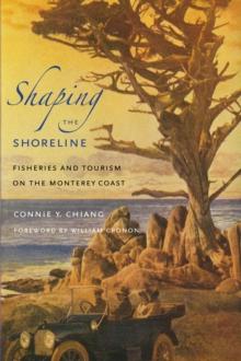 Shaping the Shoreline : Fisheries and Tourism on the Monterey Coast