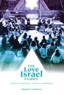 The Love Israel Family : Urban Commune, Rural Commune