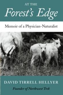 At the Forest's Edge : Memoir of a Physician-Naturalist