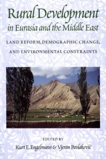 Rural Development in Eurasia and the Middle East : Land Reform, Demographic Change, and Environmental Constraints