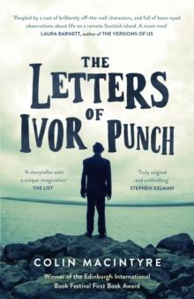 The Letters of Ivor Punch : Winner Of The Edinburgh Book Festival First Book Award