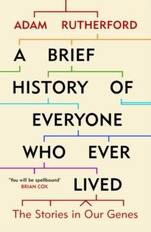 A Brief History of Everyone who Ever Lived : The Stories in Our Genes