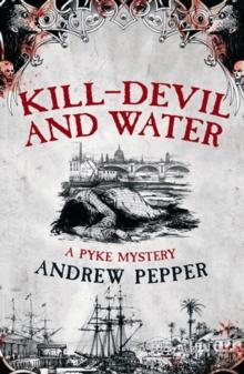 Kill-Devil And Water : From the author of The Last Days of Newgate