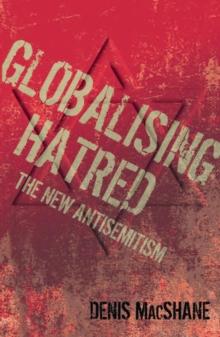 Globalising Hatred : The New Antisemitism