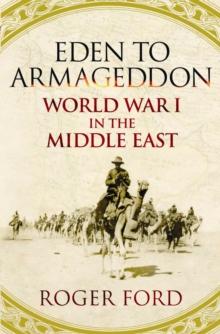 Eden To Armageddon : World War I The Middle East