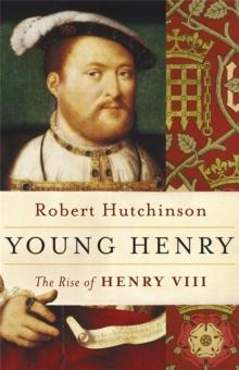 Young Henry : The Rise of Henry VIII