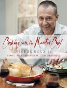 Cooking with The Master Chef : Food For Your Family & Friends