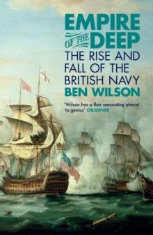 Empire of the Deep : The Rise and Fall of the British Navy