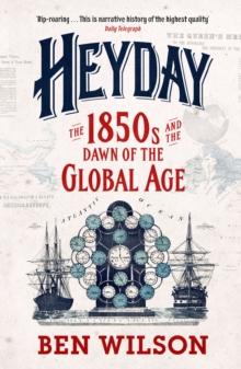 Heyday : Britain and the Birth of the Modern World