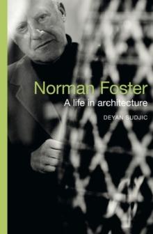 Norman Foster : A Life in Architecture