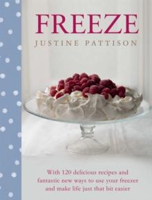 Freeze : 120 delicious batch-cooking recipes for all the family