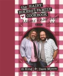 Mums Know Best : The Hairy Bikers' Family Cookbook