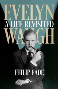 Evelyn Waugh : A Life Revisited