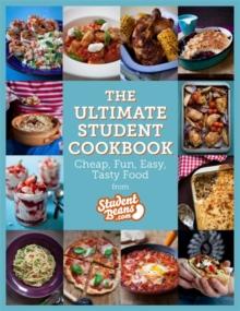 The Ultimate Student Cookbook : Cheap, Fun, Easy, Tasty Food