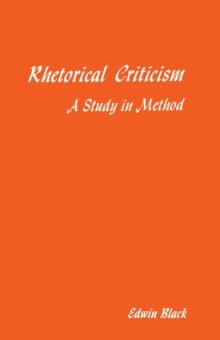 Rhetorical Criticism : A Study In Method