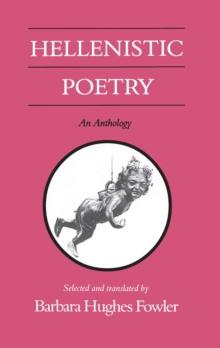 Hellenistic Poetry : An Anthology