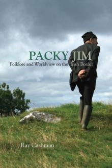 Packy Jim : Folklore and Worldview on the Irish Border