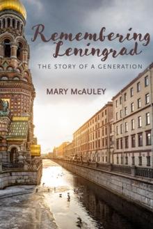 Remembering Leningrad : The Story of a Generation