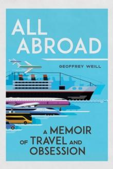 All Abroad : A Memoir of Travel and Obsession