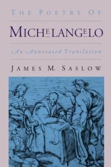 The Poetry of Michelangelo : An Annotated Translation