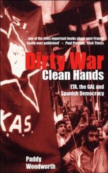 Dirty War, Clean Hands : ETA, the GAL and Spanish Democracy, Second Edition