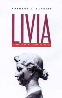 Livia : First Lady of Imperial Rome