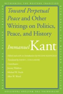 Toward Perpetual Peace and Other Writings on Politics, Peace, and History