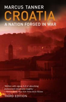 Croatia : A Nation Forged in War