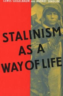 Stalinism as a Way of Life : A Narrative in Documents