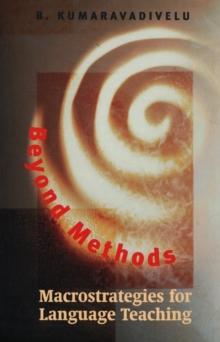 Beyond Methods: Macrostrategies for Language Teaching