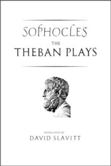 The Theban Plays of Sophocles