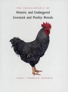 The Encyclopedia of Historic and Endangered Livestock and Poultry Breeds