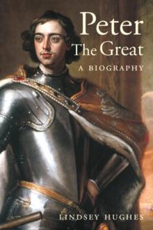 Peter the Great : A Biography