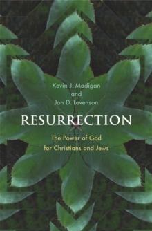 Resurrection : The Power of God for Christians and Jews