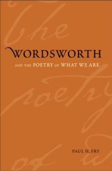 Wordsworth and the Poetry of What We Are