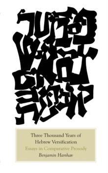 Three Thousand Years of Hebrew Versification : Essays in Comparative Prosody