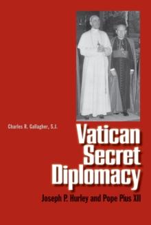 Vatican Secret Diplomacy : Joseph P. Hurley and Pope Pius XII