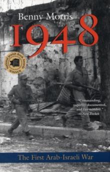 1948 : A History of the First Arab-Israeli War