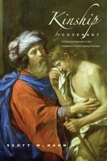 Kinship by Covenant : A Canonical Approach to the Fulfillment of God's Saving Promises