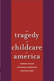 The Tragedy of Child Care in America