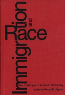 Immigration and Race : New Challenges for American Democracy